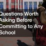 Questions Worth Asking Before Committing to Any School